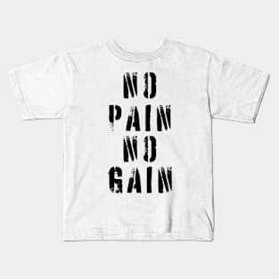 No Pain No Gain Kids T-Shirt